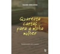 Quarenta cartas para a minha mulher