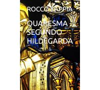 QUARESMA SEGUNDO HILDEGARDA: A Medicina do Deserto