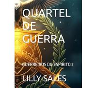 QUARTEL DE GUERRA: GUERREIROS DO ESPIRITO 2