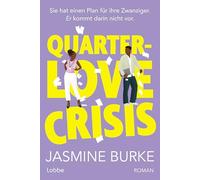 QUARTER-LOVE CRISIS: Roman. Die gefühlvolle Rivals-to-Lovers-Romance für alle Fans von The Hating Game