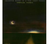 Quarter Moon in a Ten Cent Town by Harris, Emmylou Extra tracks, Original recording remastered edition (2004) Audio CD