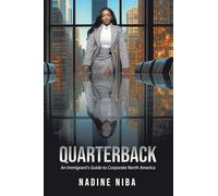 Quarterback: An Immigrant's Guide to Corporate North America
