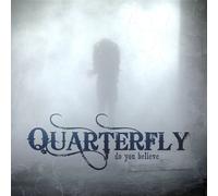 Quarterfly - Do You Believe [Import]