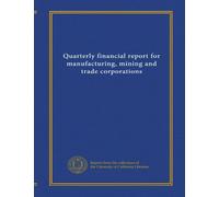 Quarterly financial report for manufacturing, mining and trade corporations (1974-76)