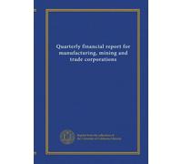 Quarterly financial report for manufacturing, mining and trade corporations