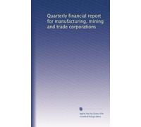 Quarterly financial report for manufacturing, mining and trade corporations: Volume 14