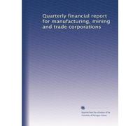 Quarterly financial report for manufacturing, mining and trade corporations: Volume 15
