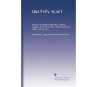 Quarterly report: Energy information report to Congress, required by Public Law 93-319, amended by Public Law 94-163