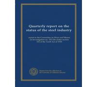 Quarterly report on the status of the steel industry (1993 no.2): report to the Committee on Ways and Means on Investigation no. 332-226 under section 332 of the Tariff Act of 1930