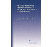 Quarterly statement of imported merchandise entered for consumption in the United States: Volume 13