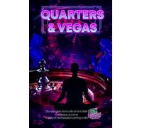 Quarters and Vegas: Glitz and Glam, From a Life of Sin to Faith. One Lesson at a Time.