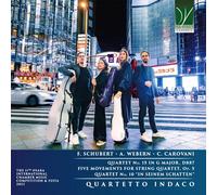 QUARTETTO INDACO - F. SCHUBERT, A. WEBERN, C. CAROVANI: QUARTET NO. 15 D887, FIVE MOVEMENTS OP. 5,