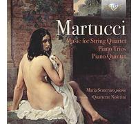 Martucci: Music for String Quartet / Piano Trios / Piano Quintet