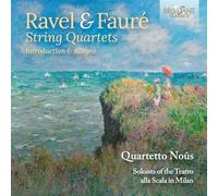 Quartetto Noûs|Soloists of the Teatro alla Scala in Milan - Ravel & Fauré: String Quartets