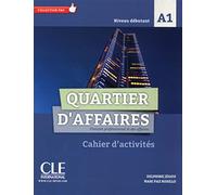 Quartier D'Affaires. Cahier D'Activites. Debutant. Niveau A1: Cahier d'activités (GRAMMAIRE)
