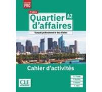 Quartier Daffaires. Niveau A2. Cahier Dactivités. (2ème Édition )