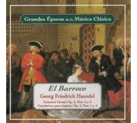 Quartier Pedralbes - El Barroco: Handel Concerti Grossi Op. 6 Nos. 5 y 6, Conciertos para Órgano Op. 4 Nos. 1 y 4, Grandes Épocas de la Música Clásica
