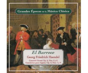 Quartier Pedralbes - El Barroco: Handel Concerti Grossi Op. 6 Nos. 5 y 6, Conciertos para Órgano Op. 4 Nos. 1 y 4, Grandes Épocas de la Música Clásica