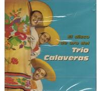 Quartier Pedralbes - Trio Calaveras: El Disco de Oro, Colección de Música Mexicana, 18 Canciones Clásicas