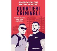 Quartieri criminali. Storie di riscatto dalle città degli ultimi