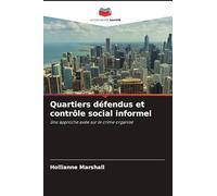 Quartiers défendus et contrôle social informel: Une approche axée sur le crime organisé