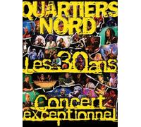 QUARTIERS NORD - Les Trente Ans - Concert Exceptionnel [Francia] [DVD]