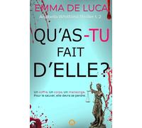 Qu'as-tu fait d'elle ?: Un thriller psychologique palpitant (Anabella Whitfield Thriller)