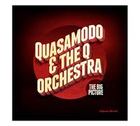 Quasamodo & The Q Orchestra - The Big Picture