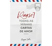 [quase] Todas As Minhas Cartas De Amor
