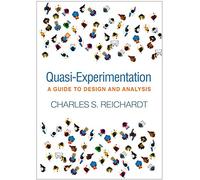 Quasi-Experimentation: A Guide to Design and Analysis (Methodology in the Social Sciences)