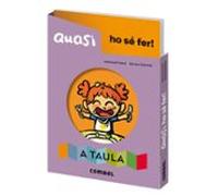 Quasi ho sé fer! A taula (QUASI HO SE FER!)