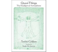 Quasi-Things: The Paradigm of Atmospheres (SUNY series in Contemporary Italian Philosophy)