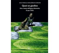 Quasi un giardino. Arte e teatro interattivo nell'epoca elettronica. Il caso T.P.O.