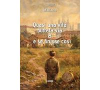 Quasi una vita buttata via & … e se finisse così (I percorsi)