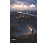 Quasi utopia: Il tempo della scelta
