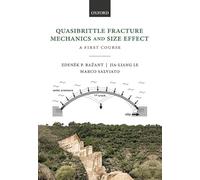 Quasibrittle Fracture Mechanics and Size Effect: A First Course – Oxford University Press