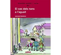 Quatre amics i mig en... El cas dels nans a l’aguait: 3