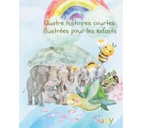 Quatre histoires courtes illustrées pour les enfants