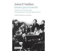 Quatre peces teatrals: La gavina. L'oncle Vània. Tres germanes. El jardí dels cirerers (LABUTXACA)