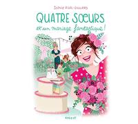 Quatre soeurs et un mariage fantastique !