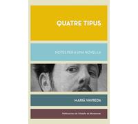 Quatre Tipus: Notes per a una novel·la: 534 (Biblioteca Serra d'Or)