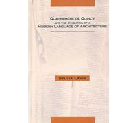 Quatremère de Quincy and the Invention of a Modern Language of Architecture