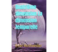 Quatrième dimension La dimension temporelle: 33 (Méditation, ésotérisme et Kabbale)