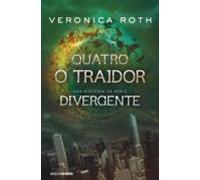 Quatro: O Traidor: Uma História Da Série Divergente (ebook)