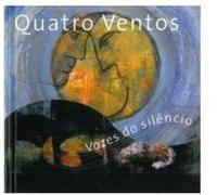 Quatro Ventos - Vozes Do Silencio