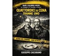 Quattordici a Cena Tranne Uno: Un giallo corale ambientato nella campagna pugliese: 4 (BARI CALIBRO NOIR - Le indagini di Cataldo e Greco)