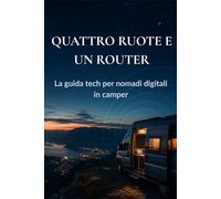 Quattro Ruote e un Router: La guida tech per nomadi digitali in camper