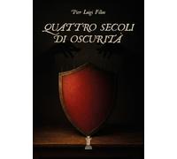Quattro secoli di oscurità