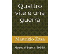 Quattro vite e una guerra: Guerra di Bosnia 1992-95