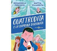 Quattrodita e la Bambina Disegnata (Fuori collana Salani)